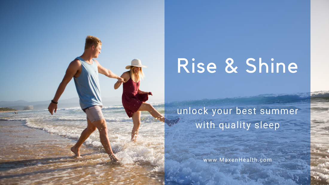 Rise & Shine: Unlock Your Best Summer with Quality Sleep